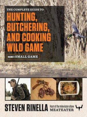cover image of The Complete Guide to Hunting, Butchering, and Cooking Wild Game